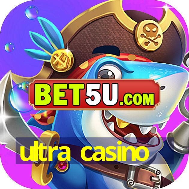 ultra casino