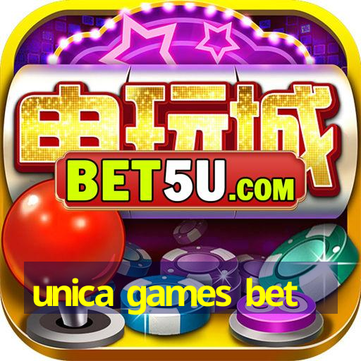 unica games bet