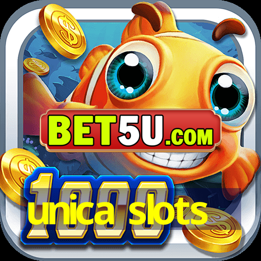 unica slots