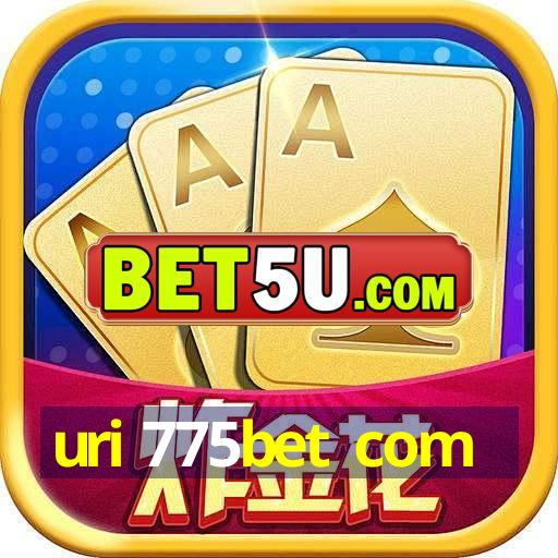 uri 775bet com