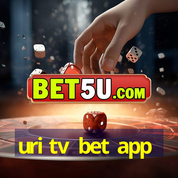 uri tv bet app