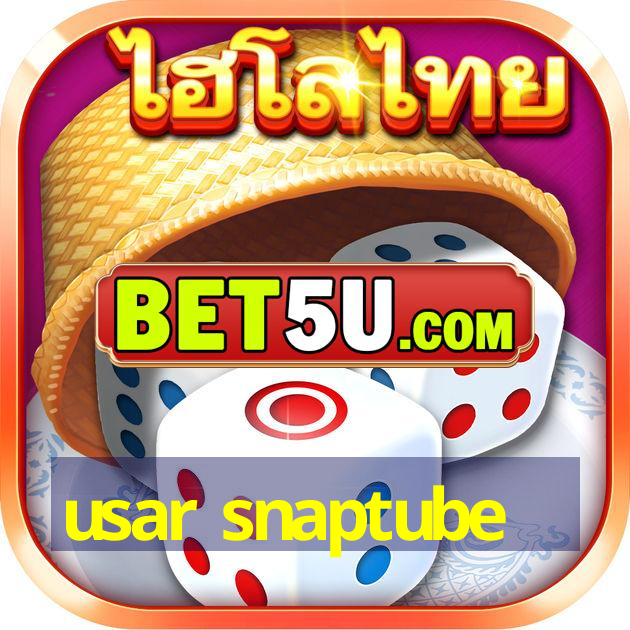 usar snaptube