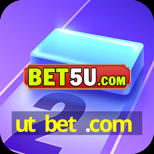 ut bet .com