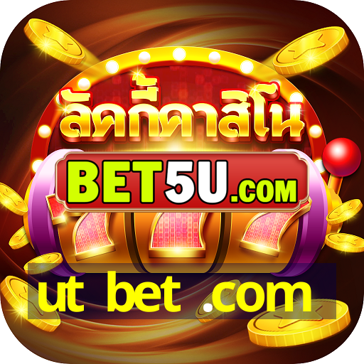 ut bet .com