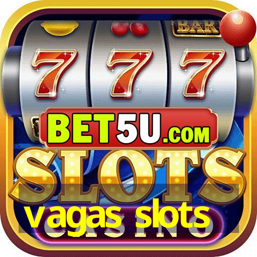 vagas slots