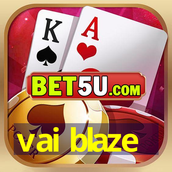 vai blaze