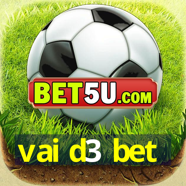 vai d3 bet