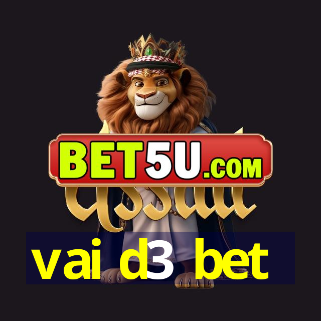 vai d3 bet