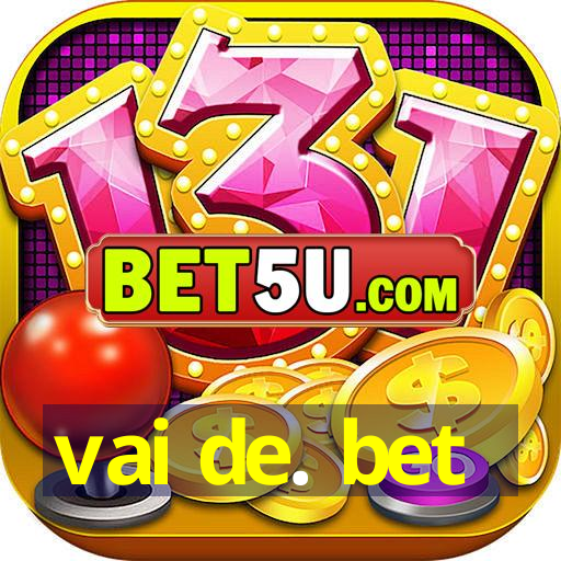 vai de. bet