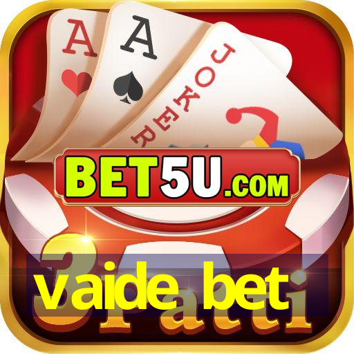 vaide bet