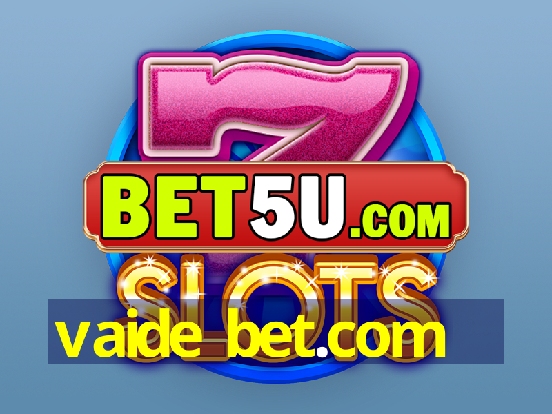 vaide bet.com