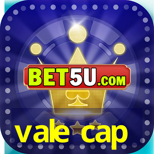 vale cap