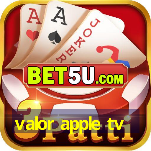 valor apple tv