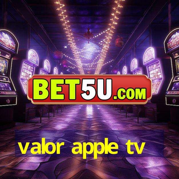 valor apple tv