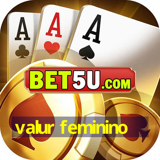 valur feminino