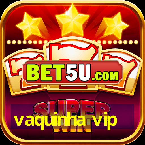 vaquinha vip