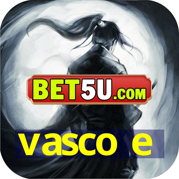 vasco e