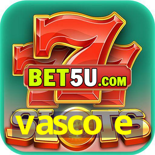 vasco e