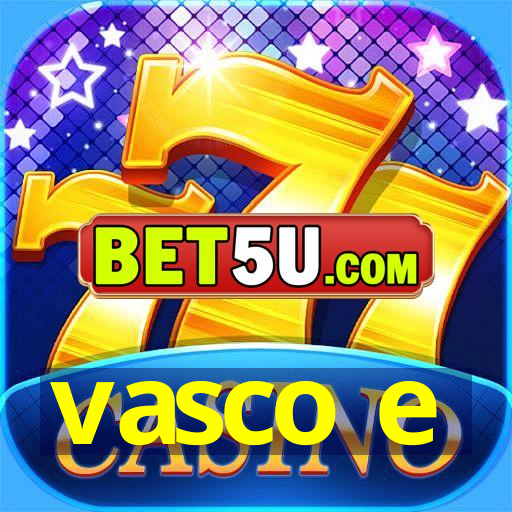 vasco e