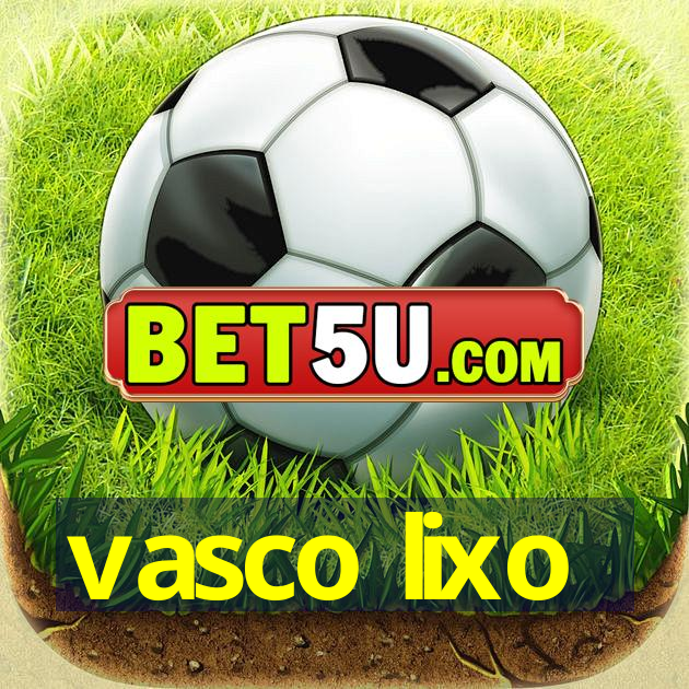 vasco lixo