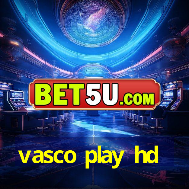 vasco play hd