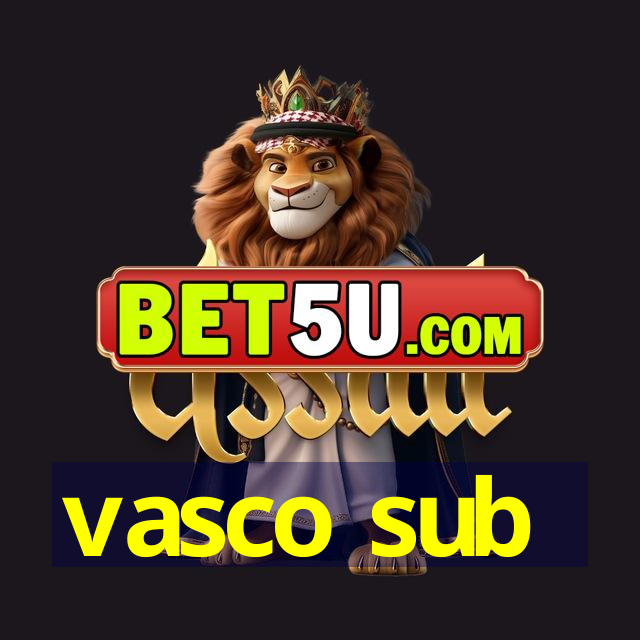 vasco sub