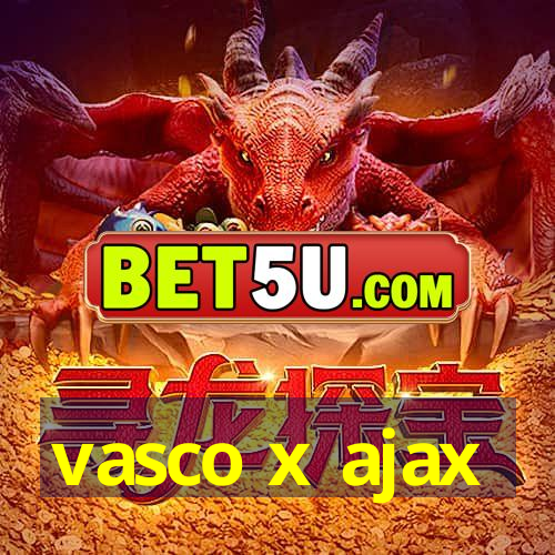 vasco x ajax