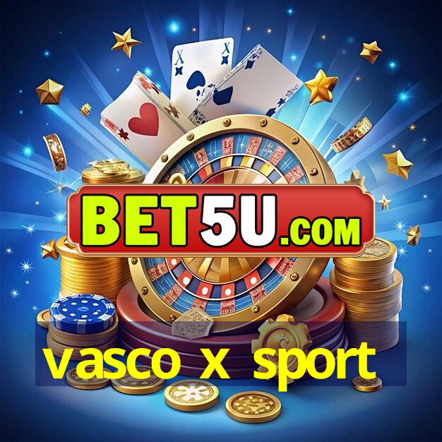 vasco x sport