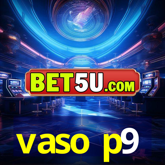 vaso p9