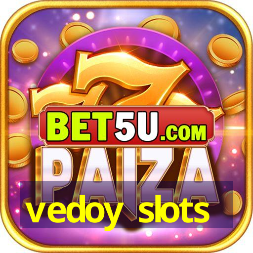 vedoy slots