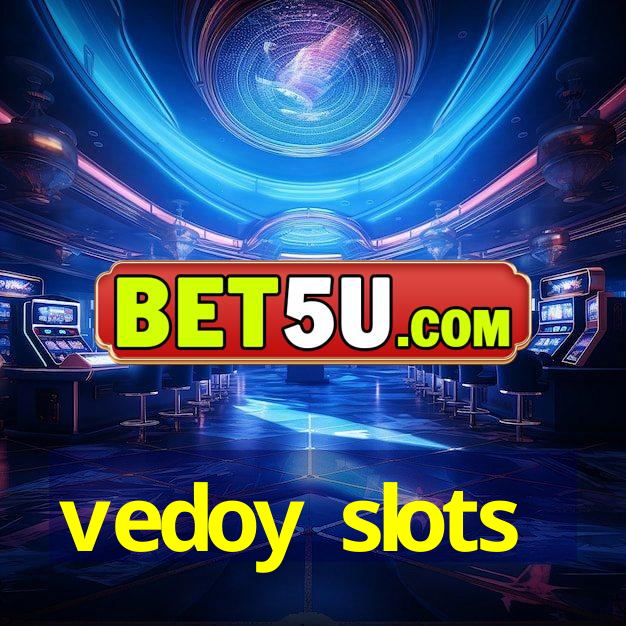 vedoy slots