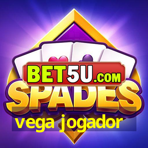 vega jogador