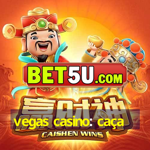 vegas casino: caça