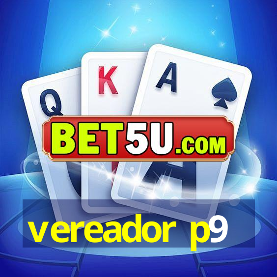 vereador p9