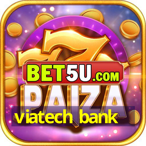 viatech bank