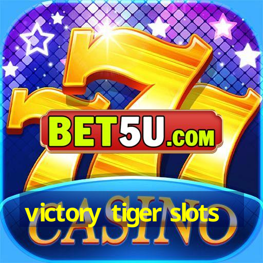 victory tiger slots