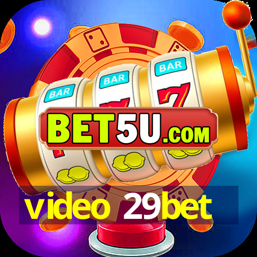 video 29bet