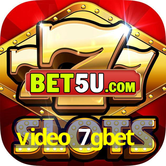 video 7gbet