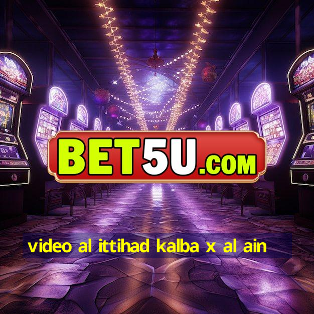 video al ittihad kalba x al ain