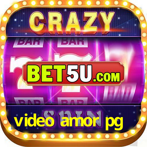 video amor pg