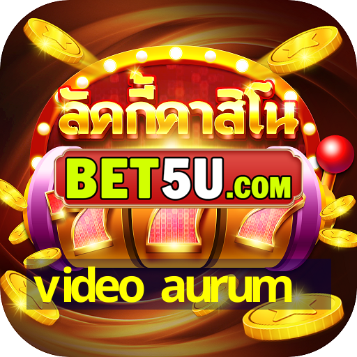 video aurum