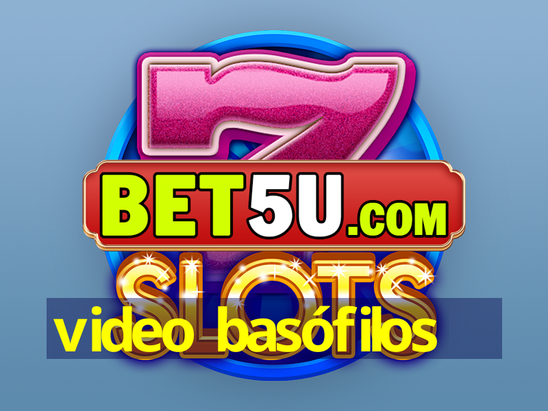 video basófilos