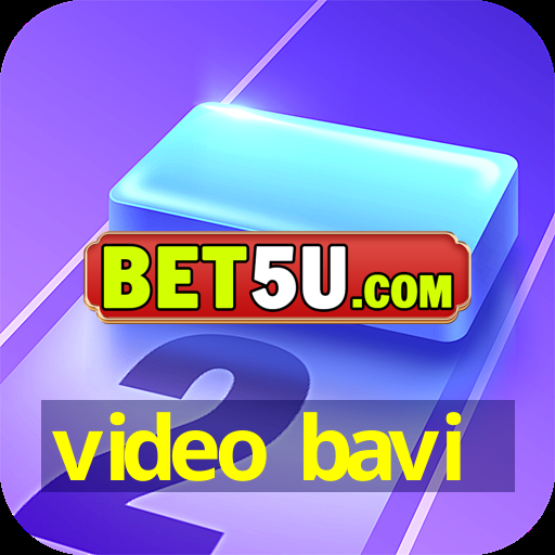 video bavi