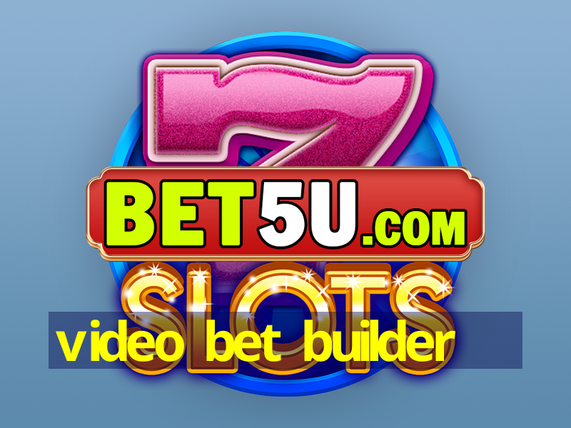 video bet builder