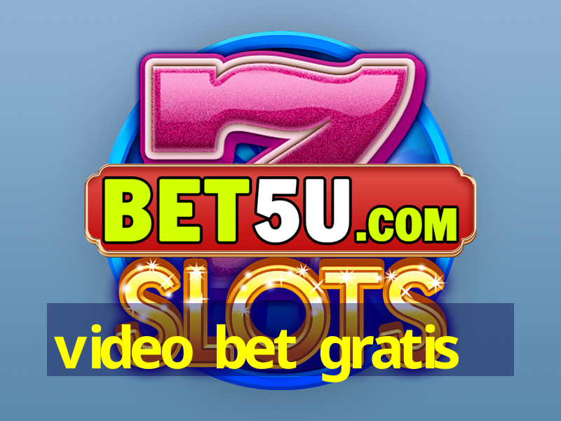 video bet gratis