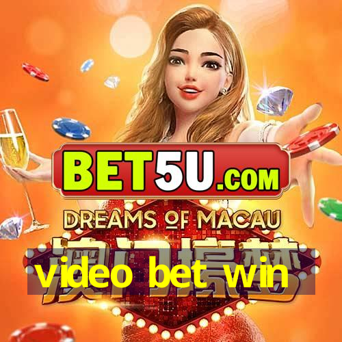 video bet win