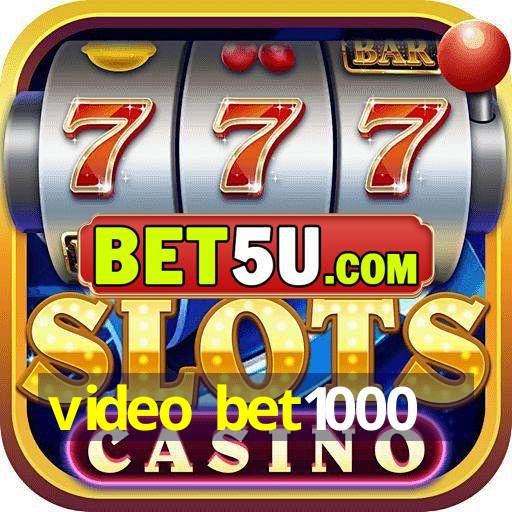 video bet1000