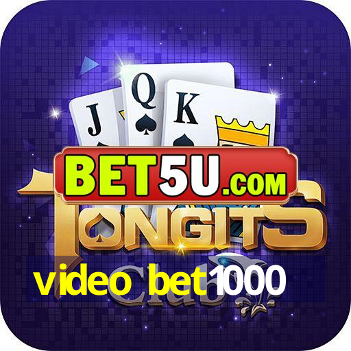 video bet1000