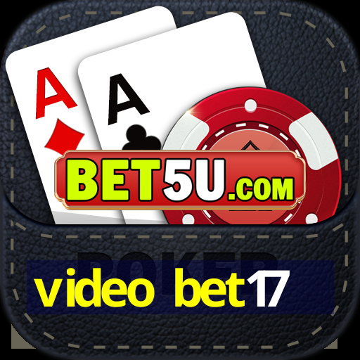 video bet17