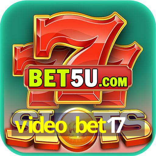 video bet17